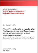 Theoretische Inhalte professioneller Trainingskonzepte und Betrachtung eines Beispieltrainings aus der Unternehmenspraxis Cover des Buches Theoretische Inhalte professioneller Trainingskonzepte und Betrachtung eines Beispieltrainings aus der Unternehmenspraxis (ISBN: 9783948872076)