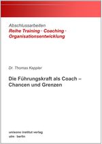 Die Führungskraft als Coach – Chancen und Grenzen Cover des Buches Die Führungskraft als Coach – Chancen und Grenzen (ISBN: 9783948872106)