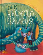 Der Recyclosaurus Cover des Buches Der Recyclosaurus (ISBN: 9783948877460)