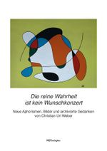 Die reine Wahrheit ist kein Wunschkonzert Cover des Buches Die reine Wahrheit ist kein Wunschkonzert (ISBN: 9783948935627)