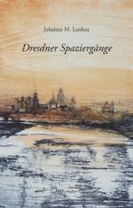 Dresdner Spaziergänge Cover des Buches Dresdner Spaziergänge (ISBN: 9783948935634)