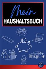 Haushaltsplaner: Das einzige 2-in-1-Haushaltsbuch | Einnahmen und Ausgaben kontrollieren und mit 150 Tipps sparen Cover des Buches Haushaltsplaner: Das einzige 2-in-1-Haushaltsbuch | Einnahmen und Ausgaben kontrollieren und mit 150 Tipps sparen (ISBN: 9783948961060)