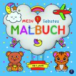 Malbuch ab 1 Jahr: Mein 1. liebstes Malbuch Cover des Buches Malbuch ab 1 Jahr: Mein 1. liebstes Malbuch (ISBN: 9783948961244)