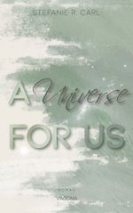 A Universe FOR US (Elbury University - Reihe 2) Cover des Buches A Universe FOR US (Elbury University - Reihe 2) (ISBN: 9783948985370)