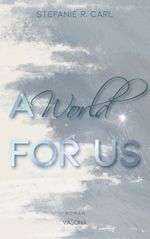 A World FOR US (Elbury University - Reihe 3) Cover des Buches A World FOR US (Elbury University - Reihe 3) (ISBN: 9783948985615)