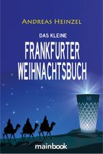 Das kleine Frankfurter Weihnachtsbuch Cover des Buches Das kleine Frankfurter Weihnachtsbuch (ISBN: 9783948987626)