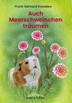 Auch Meerschweinchen träumen Cover des Buches Auch Meerschweinchen träumen (ISBN: 9783948995324)