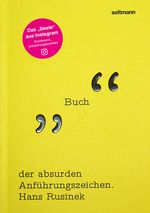 Das Buch der absurden Anführungszeichen: Das Buch zum Instagram Hit @awkward_anfuehrungszeichen Cover des Buches Das Buch der absurden Anführungszeichen: Das Buch zum Instagram Hit @awkward_anfuehrungszeichen (ISBN: 9783949070129)