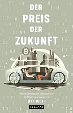 Der Preis der Zukunft: Warum Deflation der Schlüssel zum Wohlstand von morgen ist Cover des Buches Der Preis der Zukunft: Warum Deflation der Schlüssel zum Wohlstand von morgen ist (ISBN: 9783949098031)