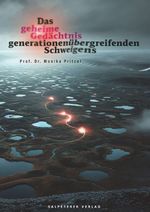 Das geheime Gedächtnis generationenübergreifenden Schweigens Cover des Buches Das geheime Gedächtnis generationenübergreifenden Schweigens (ISBN: 9783949122989)