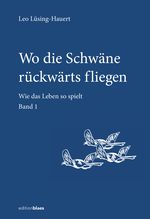 Wo die Schwäne rückwärts fliegen Cover des Buches Wo die Schwäne rückwärts fliegen (ISBN: 9783949192319)