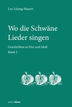 Wo die Schwäne Lieder singen Cover des Buches Wo die Schwäne Lieder singen (ISBN: 9783949192326)