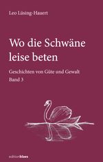 Wo die Schwäne leise beten Cover des Buches Wo die Schwäne leise beten (ISBN: 9783949192333)