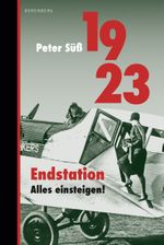 1923 Endstation. Alles einsteigen! Cover des Buches 1923 Endstation. Alles einsteigen! (ISBN: 9783949203374)