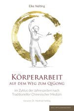 Körperarbeit auf dem Weg zum Qi Gong Cover des Buches Körperarbeit auf dem Weg zum Qi Gong (ISBN: 9783949217036)