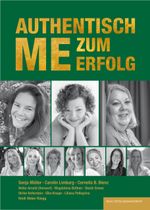 AUTHENTISCH ME ZUM ERFOLG Cover des Buches AUTHENTISCH ME ZUM ERFOLG (ISBN: 9783949217449)