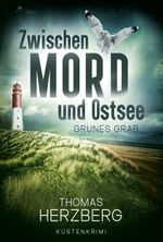 Grünes Grab (Zwischen Mord und Ostsee - Küstenkrimi 2) Cover des Buches Grünes Grab (Zwischen Mord und Ostsee - Küstenkrimi 2) (ISBN: 9783949221286)
