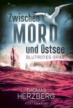 Blutrotes Grab (Zwischen Mord und Ostsee - Küstenkrimi 3) Cover des Buches Blutrotes Grab (Zwischen Mord und Ostsee - Küstenkrimi 3) (ISBN: 9783949221361)