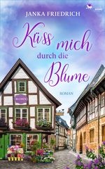 Küss mich durch die Blume Cover des Buches Küss mich durch die Blume (ISBN: 9783949221705)
