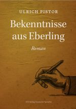 Bekenntnisse aus Eberling Cover des Buches Bekenntnisse aus Eberling (ISBN: 9783949233272)