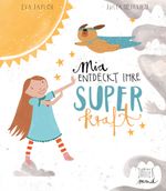 Mia entdeckt ihre Superkraft Cover des Buches Mia entdeckt ihre Superkraft (ISBN: 9783949239014)