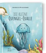 Die kleine Quengel-Qualle Cover des Buches Die kleine Quengel-Qualle (ISBN: 9783949239199)