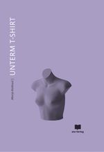 UNTERM T-SHIRT Cover des Buches UNTERM T-SHIRT (ISBN: 9783949249815)