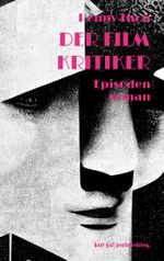 Der Filmkritiker Cover des Buches Der Filmkritiker (ISBN: 9783949260261)