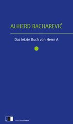 Das letzte Buch von Herrn A. Cover des Buches Das letzte Buch von Herrn A. (ISBN: 9783949262234)