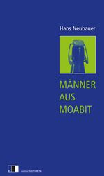 Männer aus Moabit Cover des Buches Männer aus Moabit (ISBN: 9783949262357)