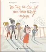 Der Tag, an dem ich den bösen Wolf verjagte Cover des Buches Der Tag, an dem ich den bösen Wolf verjagte (ISBN: 9783949276101)