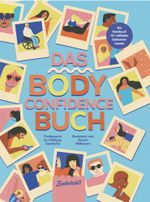 Das Body Confidence Buch. Ein Handbuch für radikales Selbstvertrauen Cover des Buches Das Body Confidence Buch. Ein Handbuch für radikales Selbstvertrauen (ISBN: 9783949315596)
