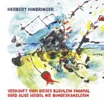 VERKAUFT SICH DIESES BÜCHLEIN 2000MAL WIRD ALICE WEIDEL NIE BUNDESKANZLERIN Cover des Buches VERKAUFT SICH DIESES BÜCHLEIN 2000MAL WIRD ALICE WEIDEL NIE BUNDESKANZLERIN (ISBN: 9783949512377)
