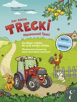 Der kleine Trecki – Ein kleiner Traktor, der groß werden möchte – Маленький Трекі – Маленький трактор, який хоче бути великим Cover des Buches Der kleine Trecki – Ein kleiner Traktor, der groß werden möchte – Маленький Трекі – Маленький трактор, який хоче бути великим (ISBN: 9783949514487)