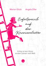 Erfolgreich auf der Karriereleiter Cover des Buches Erfolgreich auf der Karriereleiter (ISBN: 9783949536151)