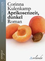 Aprikosenzeit, dunkel Cover des Buches Aprikosenzeit, dunkel (ISBN: 9783949545412)
