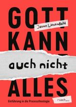 Gott kann auch nicht alles: Einführung in die Prozesstheologie Cover des Buches Gott kann auch nicht alles: Einführung in die Prozesstheologie (ISBN: 9783949617409)