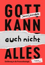 Gott kann auch nicht alles: Einführung in die Prozesstheologie Cover des Buches Gott kann auch nicht alles: Einführung in die Prozesstheologie (ISBN: 9783949617416)