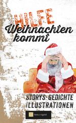 Hilfe, Weihnachten kommt! Cover des Buches Hilfe, Weihnachten kommt! (ISBN: 9783949656149)