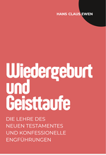 Wiedergeburt und Geisttaufe Cover des Buches Wiedergeburt und Geisttaufe (ISBN: 9783949669163)