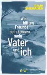 Wir hätten Freunde sein können, mein Vater und ich Cover des Buches Wir hätten Freunde sein können, mein Vater und ich (ISBN: 9783949671173)