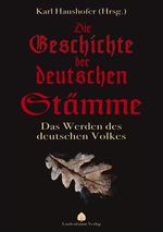 Die Geschichte der deutschen Stämme Cover des Buches Die Geschichte der deutschen Stämme (ISBN: 9783949780004)