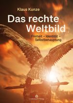 Das rechte Weltbild: Freiheit – Identität – Selbstbehauptung Cover des Buches Das rechte Weltbild: Freiheit – Identität – Selbstbehauptung (ISBN: 9783949780202)