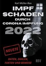 Impfschaden durch Corona Impfung 2022: Neuste Daten, Zahlen, Fakten und Beweise Cover des Buches Impfschaden durch Corona Impfung 2022: Neuste Daten, Zahlen, Fakten und Beweise (ISBN: 9783949859021)