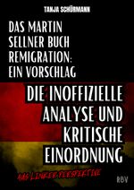Das Martin Sellner Buch Remigration: Ein Vorschlag Cover des Buches Das Martin Sellner Buch Remigration: Ein Vorschlag (ISBN: 9783949859212)