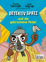 Detektiv Spatz und die gebrochene Feder Cover des Buches Detektiv Spatz und die gebrochene Feder (ISBN: 9783949866111)