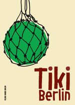 Tiki Berlin Cover des Buches Tiki Berlin (ISBN: 9783949914041)