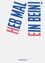 HEB MAL EIN BEIN! Cover des Buches HEB MAL EIN BEIN! (ISBN: 9783949914157)