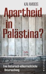 Apartheid in Palästina?: Eine historisch-völkerrechtliche Untersuchung Cover des Buches Apartheid in Palästina?: Eine historisch-völkerrechtliche Untersuchung (ISBN: 9783949925245)