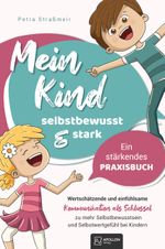 Mein Kind - selbstbewusst und stark Cover des Buches Mein Kind - selbstbewusst und stark (ISBN: 9783949956003)
